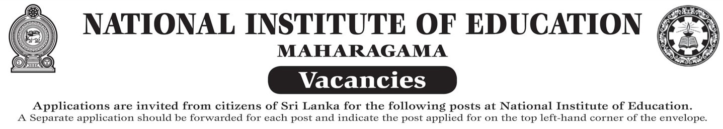 Library Assistant, Technical Assistant, Technical Officer, Internal Auditor, Director, Board Secretary, Senior Lecturer, Senior Educationist, Assistant Lecturer, Assistant Educationist, Assistant Director - National Institute of Education